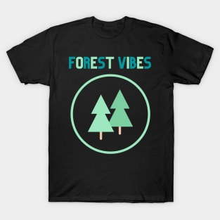 Forest Vibes design for forest and tree lovers! T-Shirt